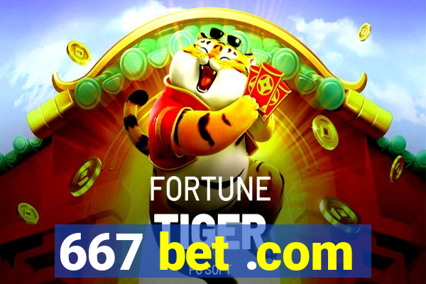 667 bet .com